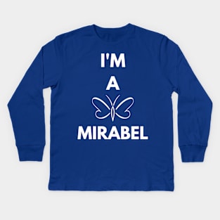 I'm a Mirabel Kids Long Sleeve T-Shirt